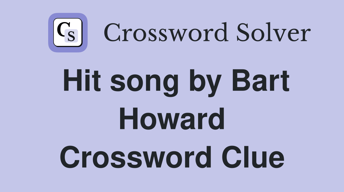 Hit song by Bart Howard Crossword Clue