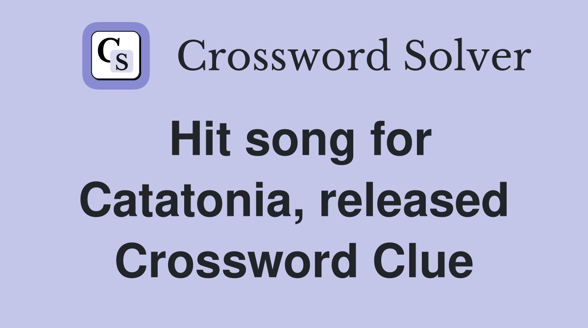Hit song for Catatonia, released Crossword Clue