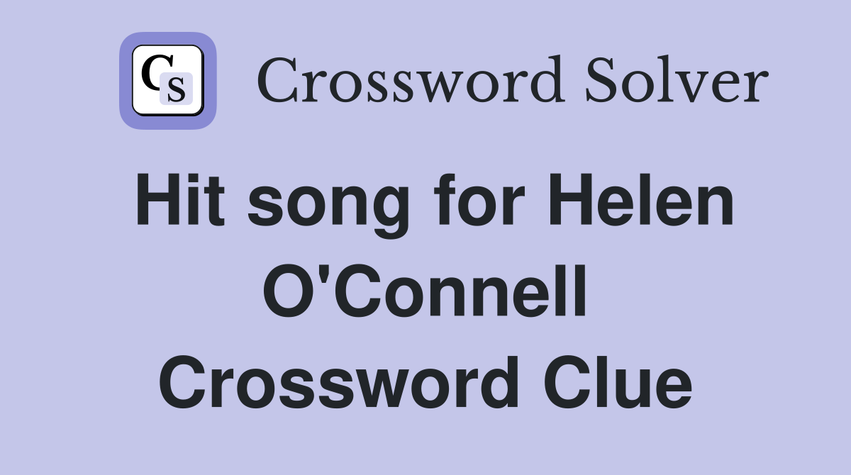 Hit song for Helen O'Connell Crossword Clue