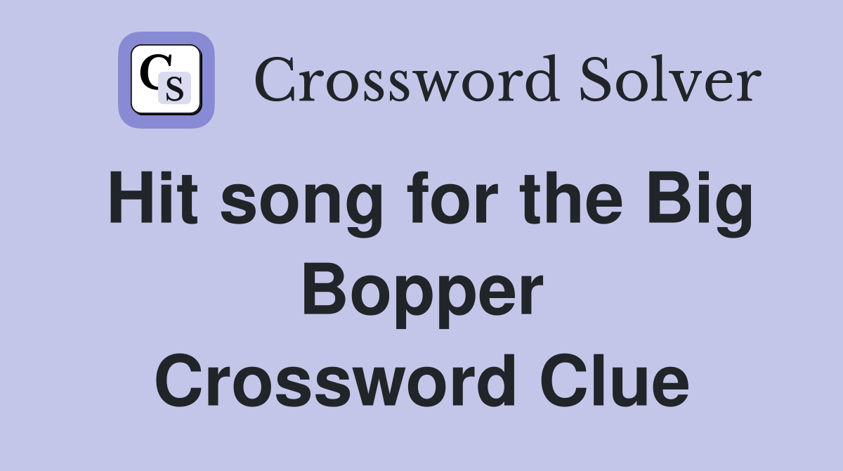 Hit song for the Big Bopper Crossword Clue
