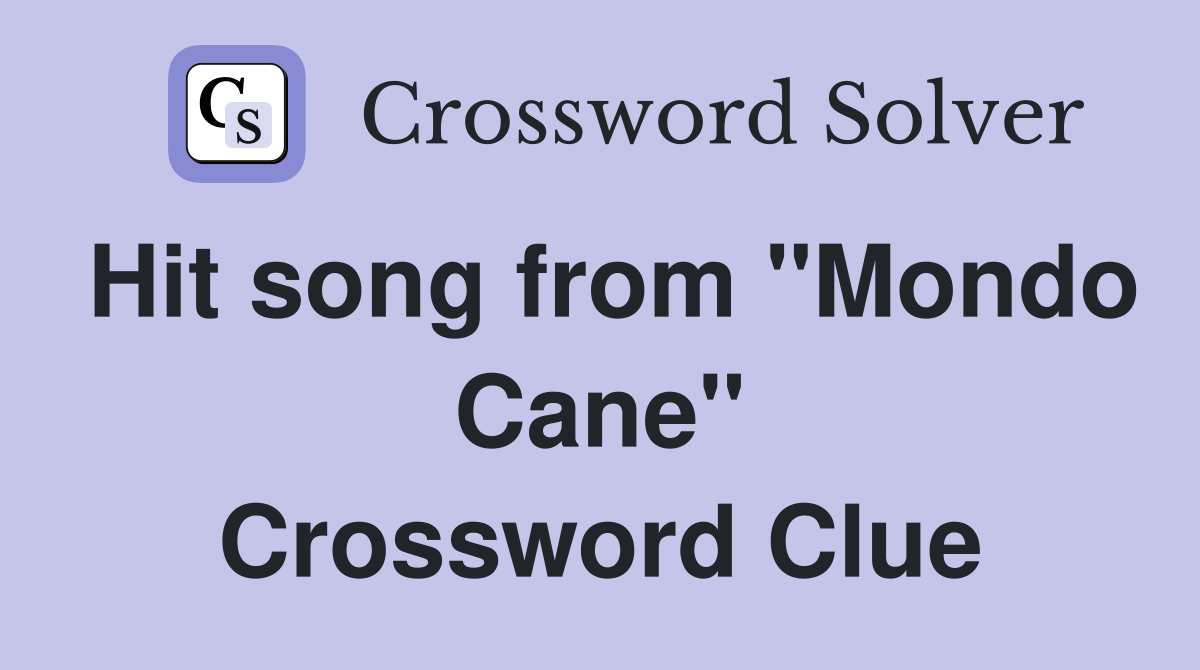 Hit song from "Mondo Cane" Crossword Clue