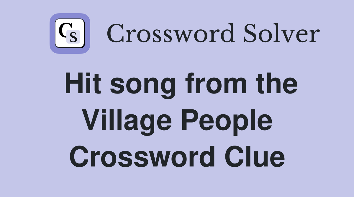 Hit song from the Village People Crossword Clue