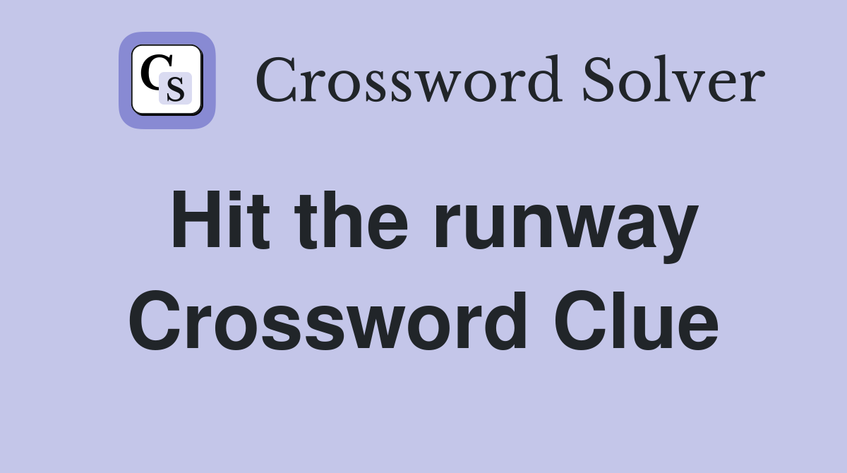 Hit the runway Crossword Clue