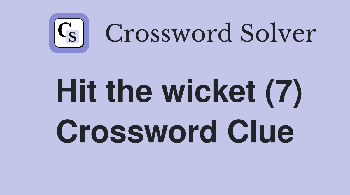 Hit the wicket (7) Crossword Clue