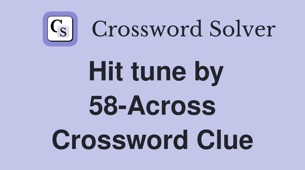 Hit tune by 58-Across Crossword Clue