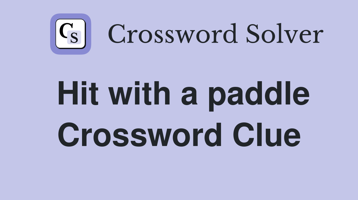 Hit with a paddle Crossword Clue