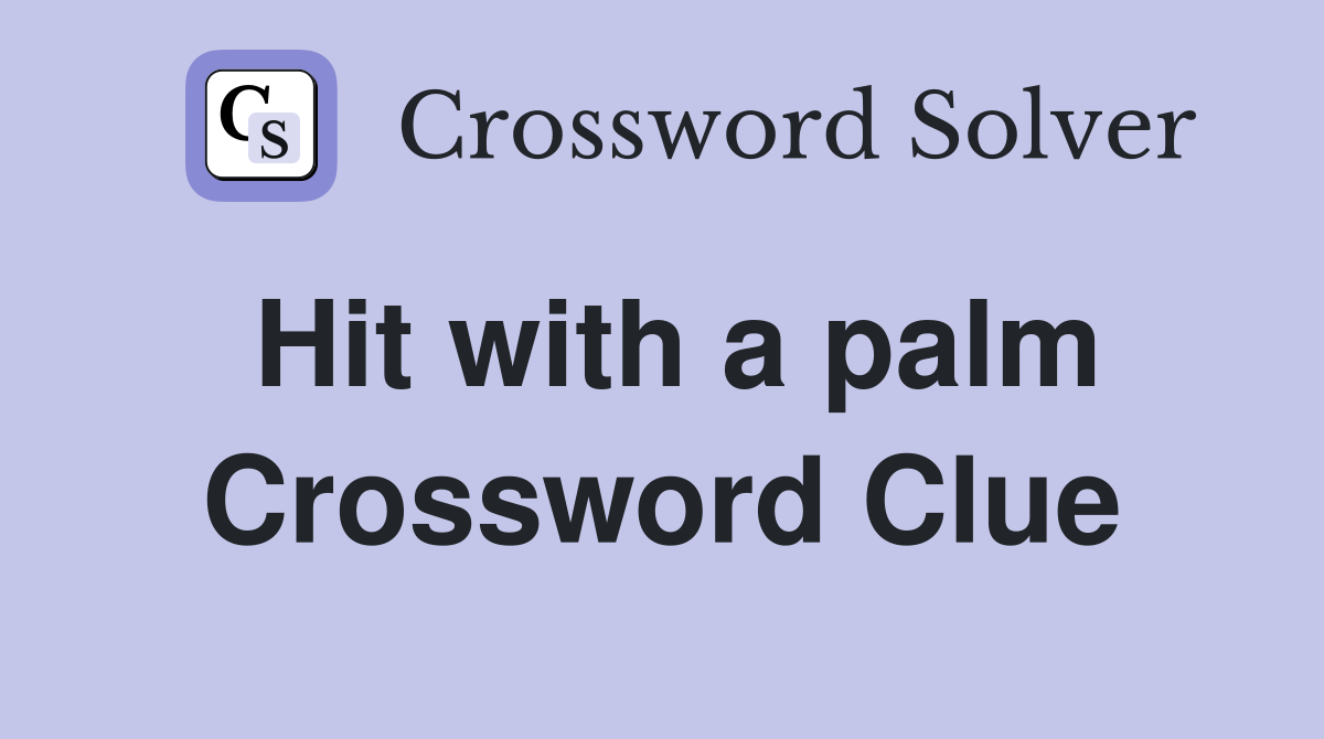 Hit with a palm Crossword Clue