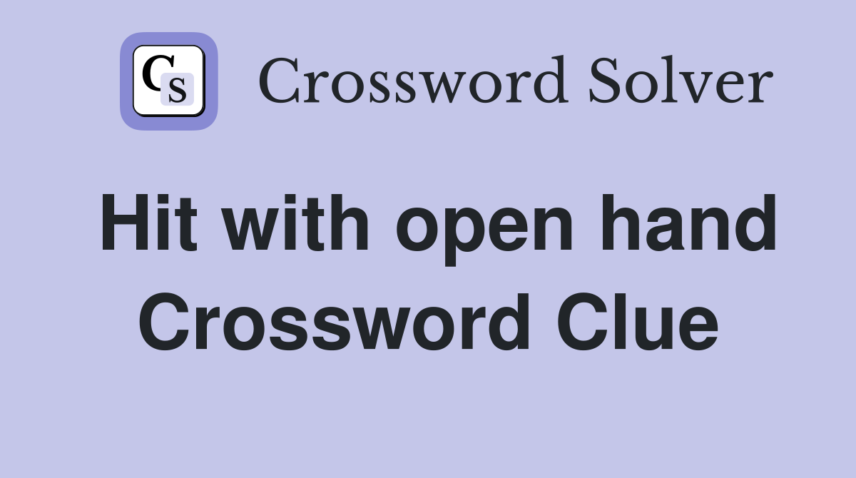Hit with open hand Crossword Clue