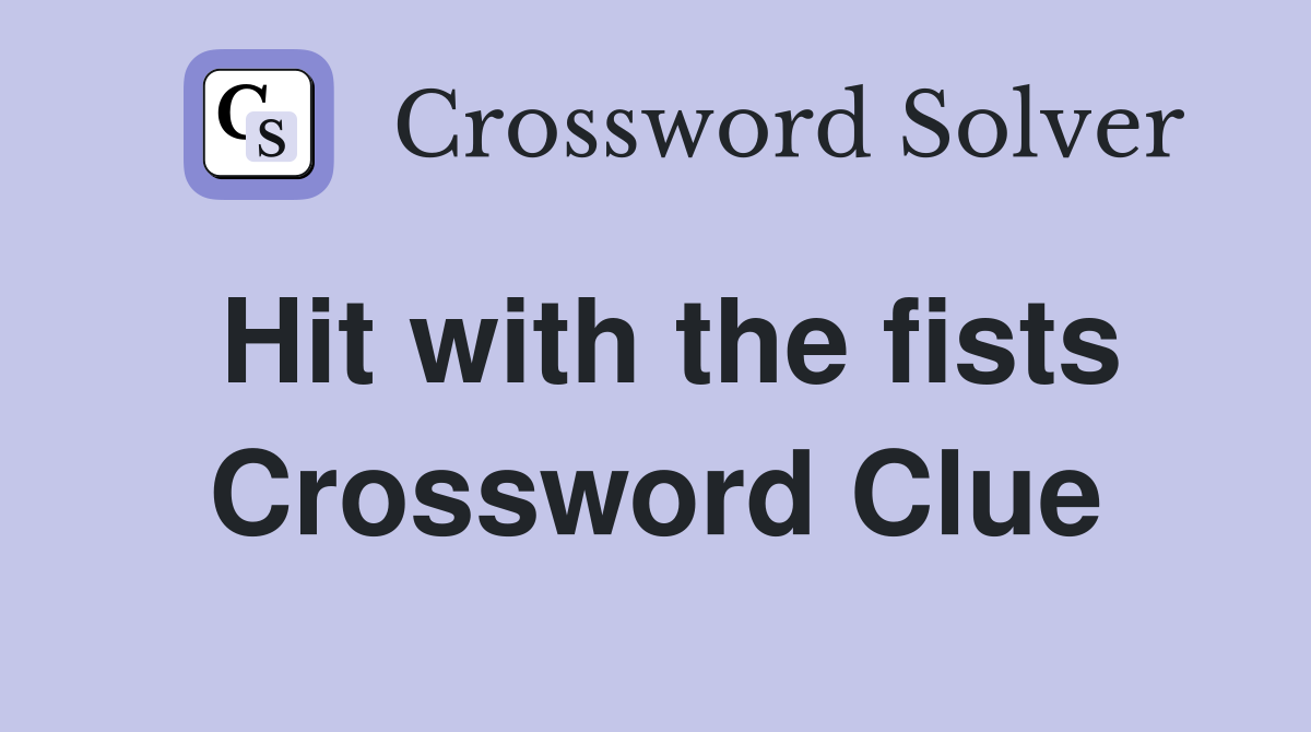 Hit with the fists Crossword Clue