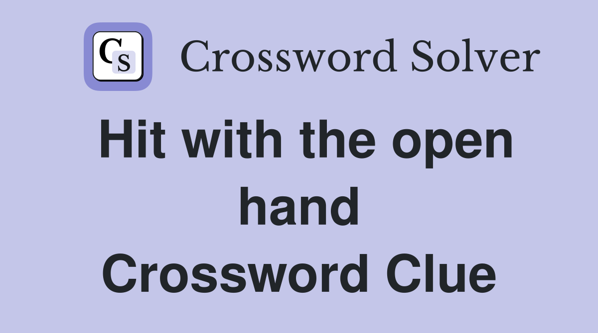 Hit with the open hand Crossword Clue