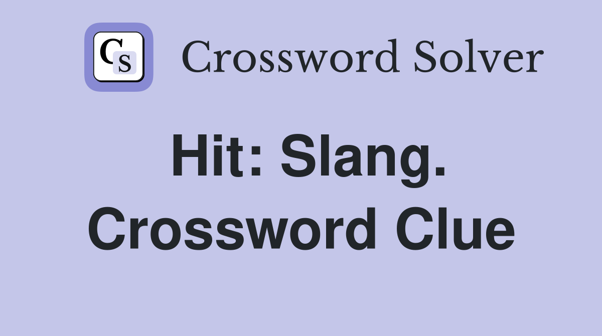 Hit: Slang. Crossword Clue