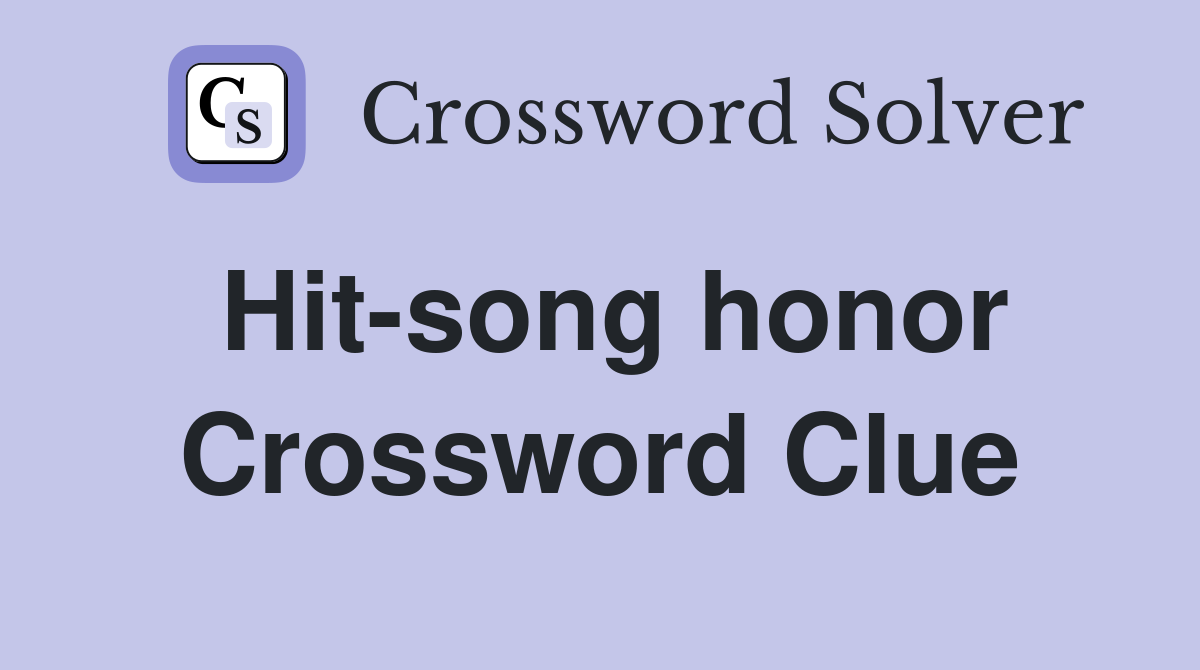 Hit-song honor Crossword Clue