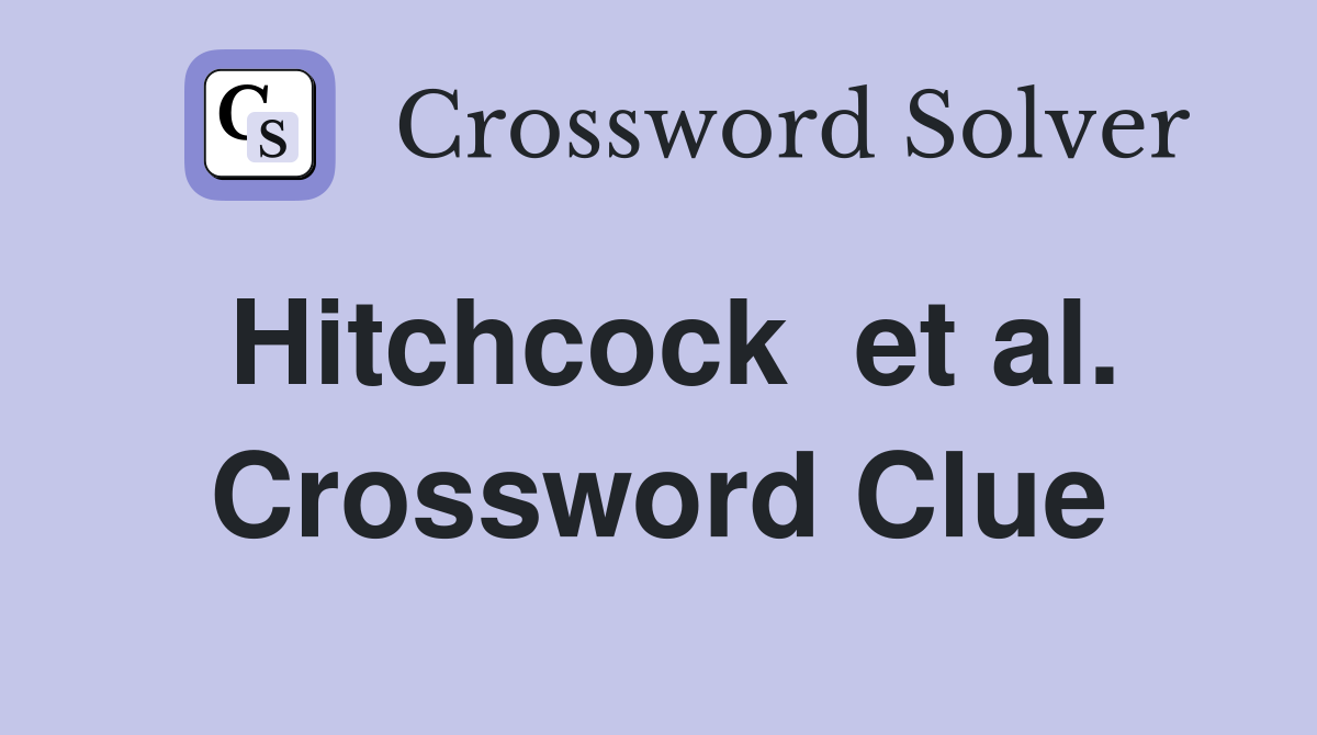 Hitchcock  et al. Crossword Clue