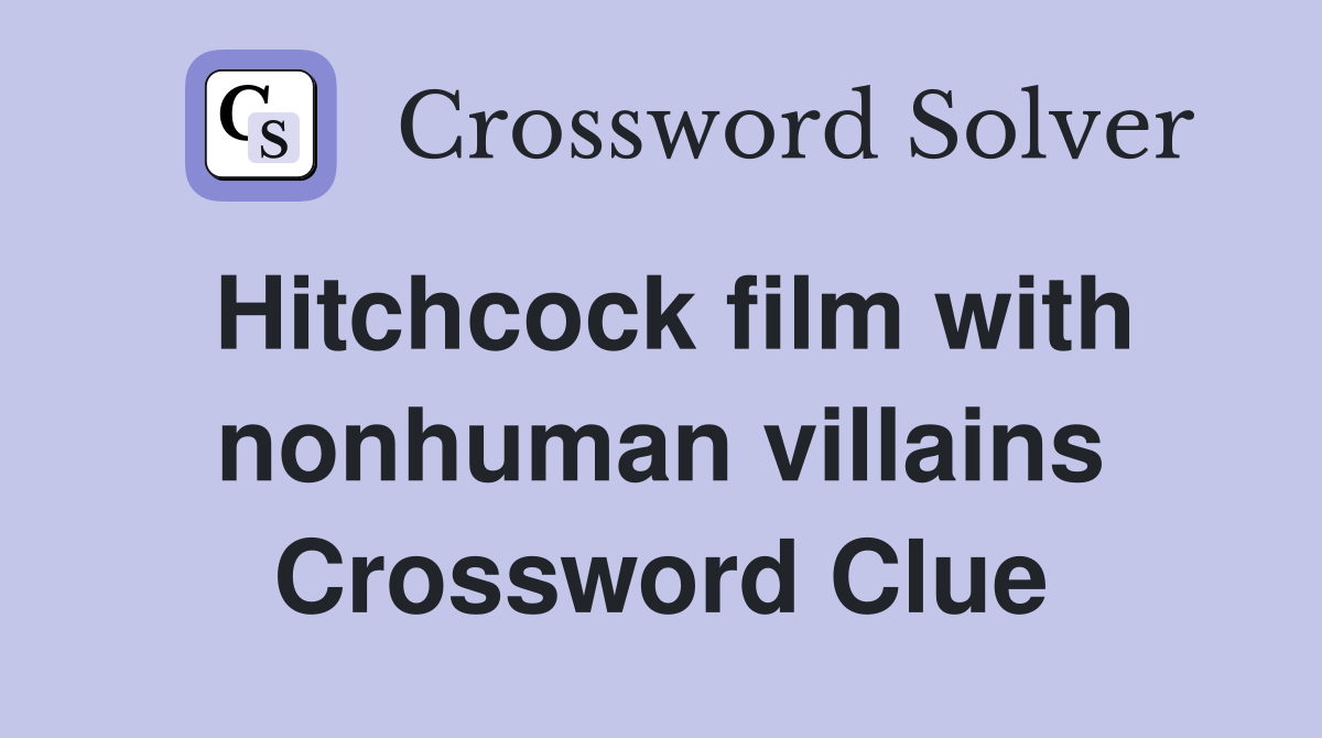 Hitchcock film with nonhuman villains Crossword Clue