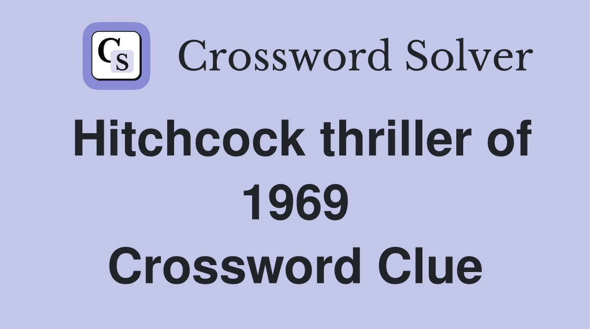 Hitchcock thriller of 1969 Crossword Clue