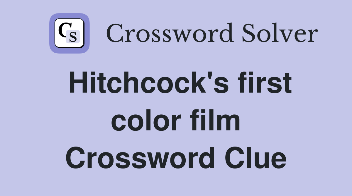 Hitchcock's first color film Crossword Clue