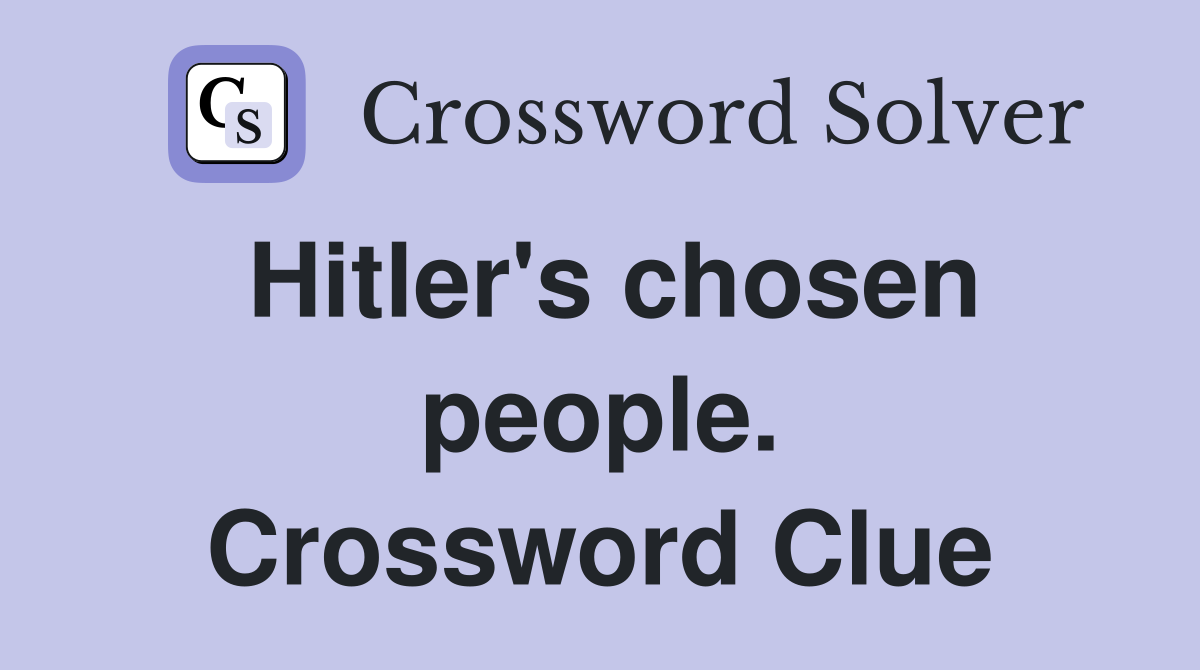 Hitler's chosen people. Crossword Clue