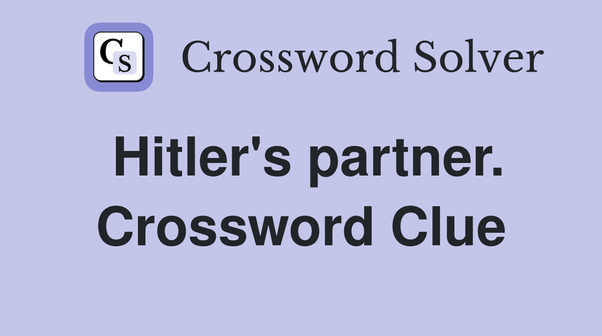 Hitler's partner. Crossword Clue