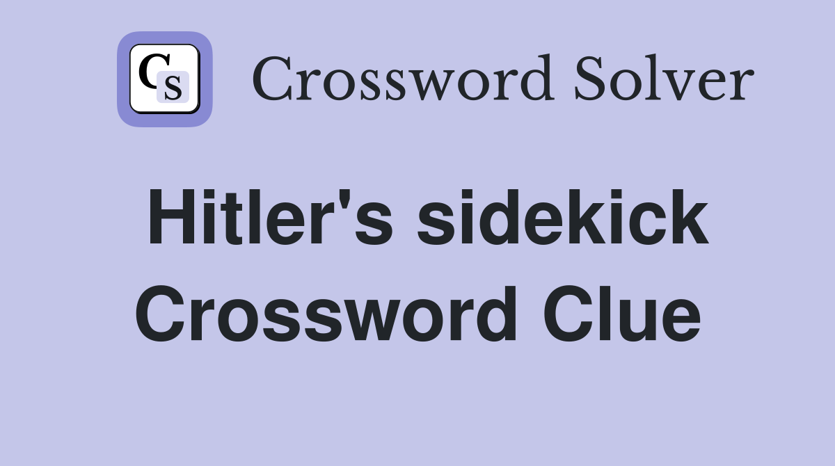 Hitler's sidekick Crossword Clue