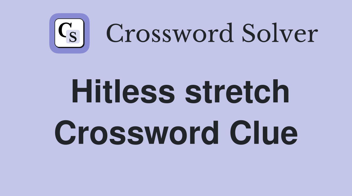 Hitless stretch Crossword Clue