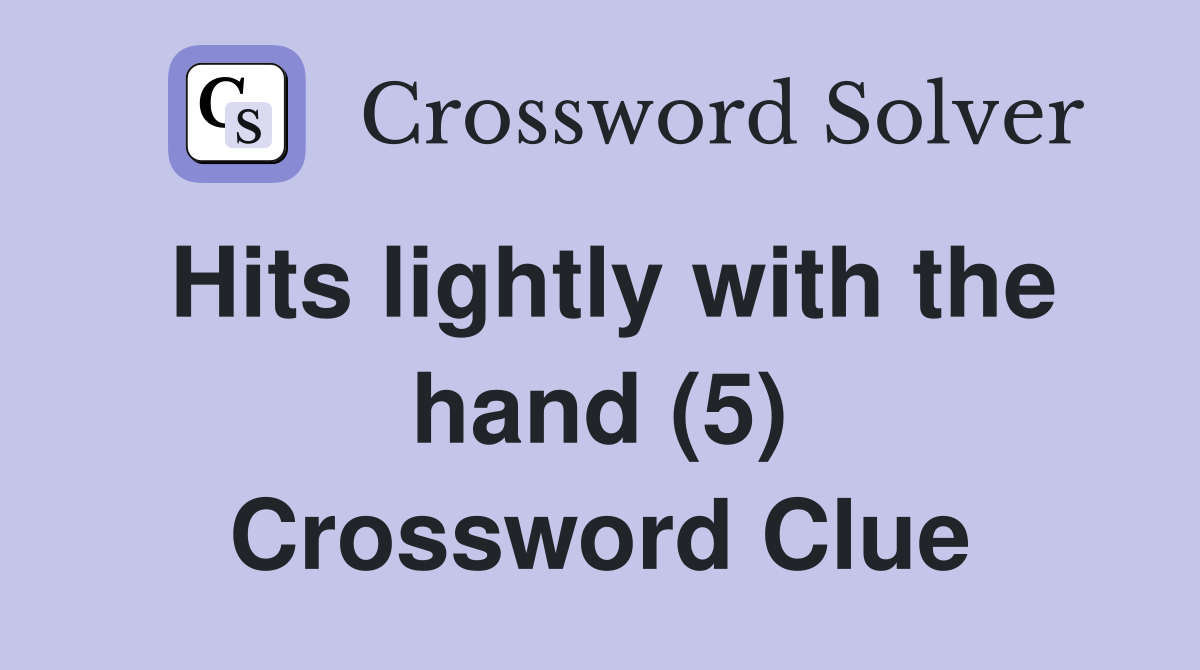 Hits lightly with the hand (5) Crossword Clue