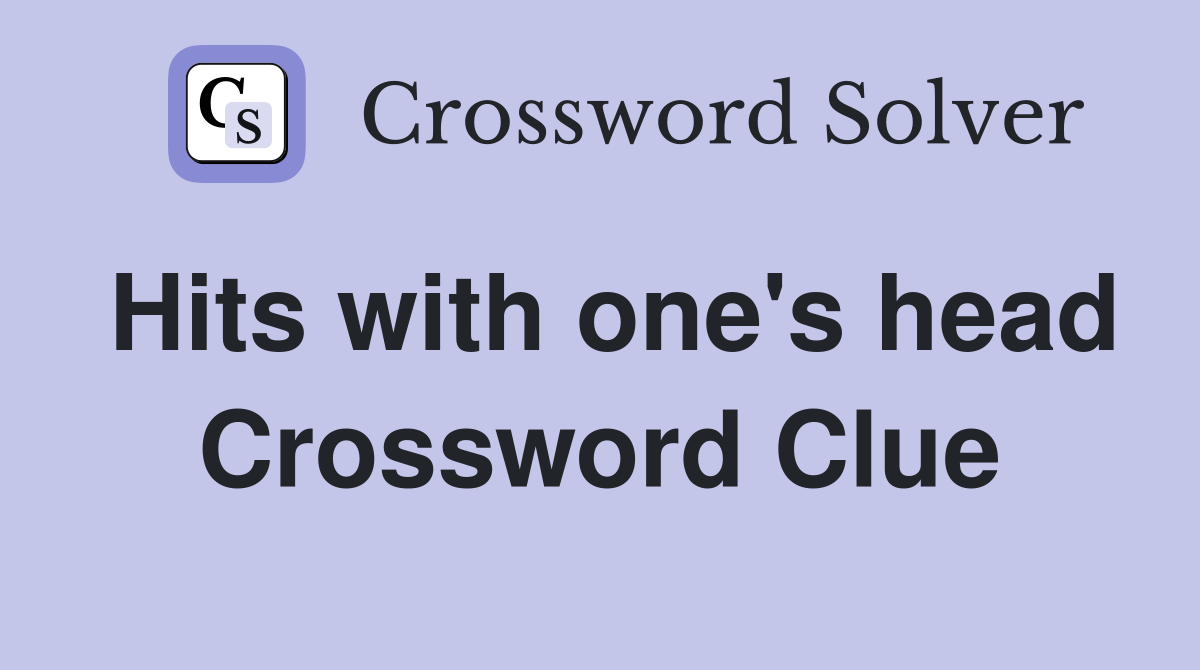 Hits with one's head Crossword Clue