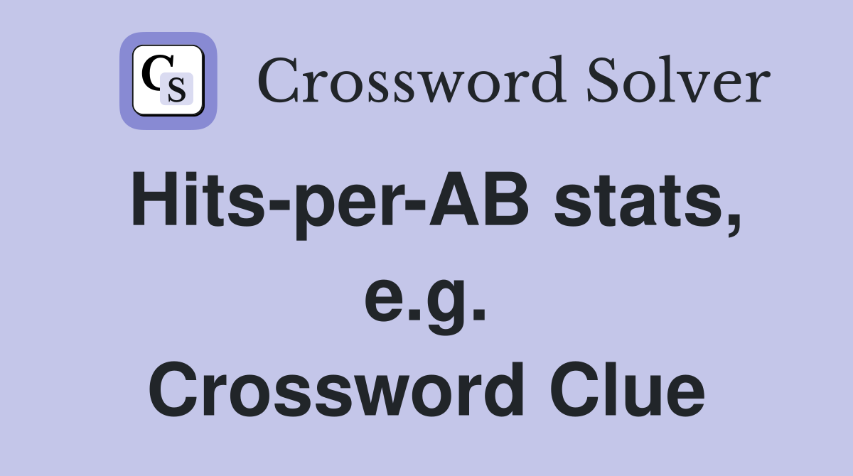 Hits-per-AB stats, e.g. Crossword Clue