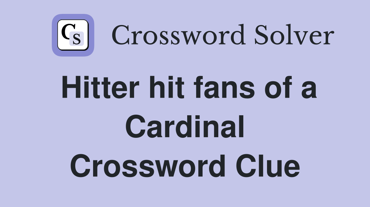 Hitter hit fans of a Cardinal Crossword Clue