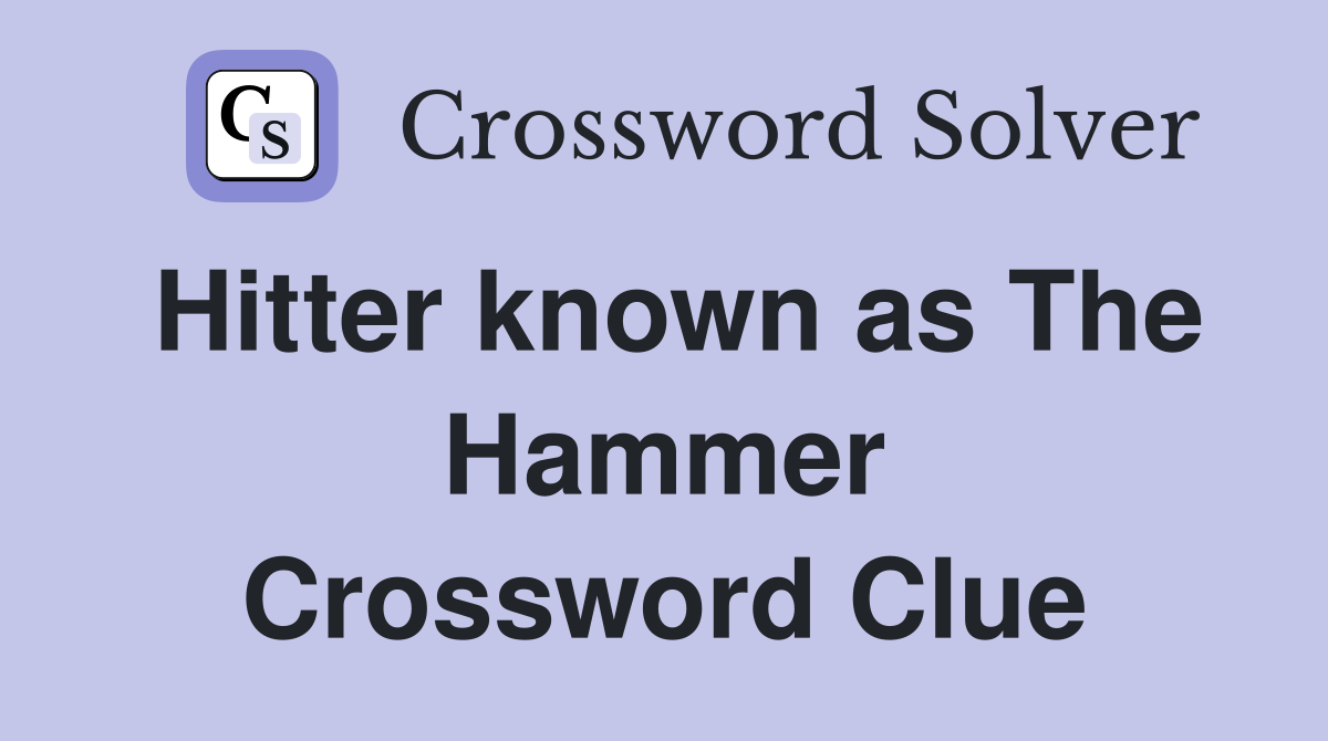 Hitter known as The Hammer Crossword Clue