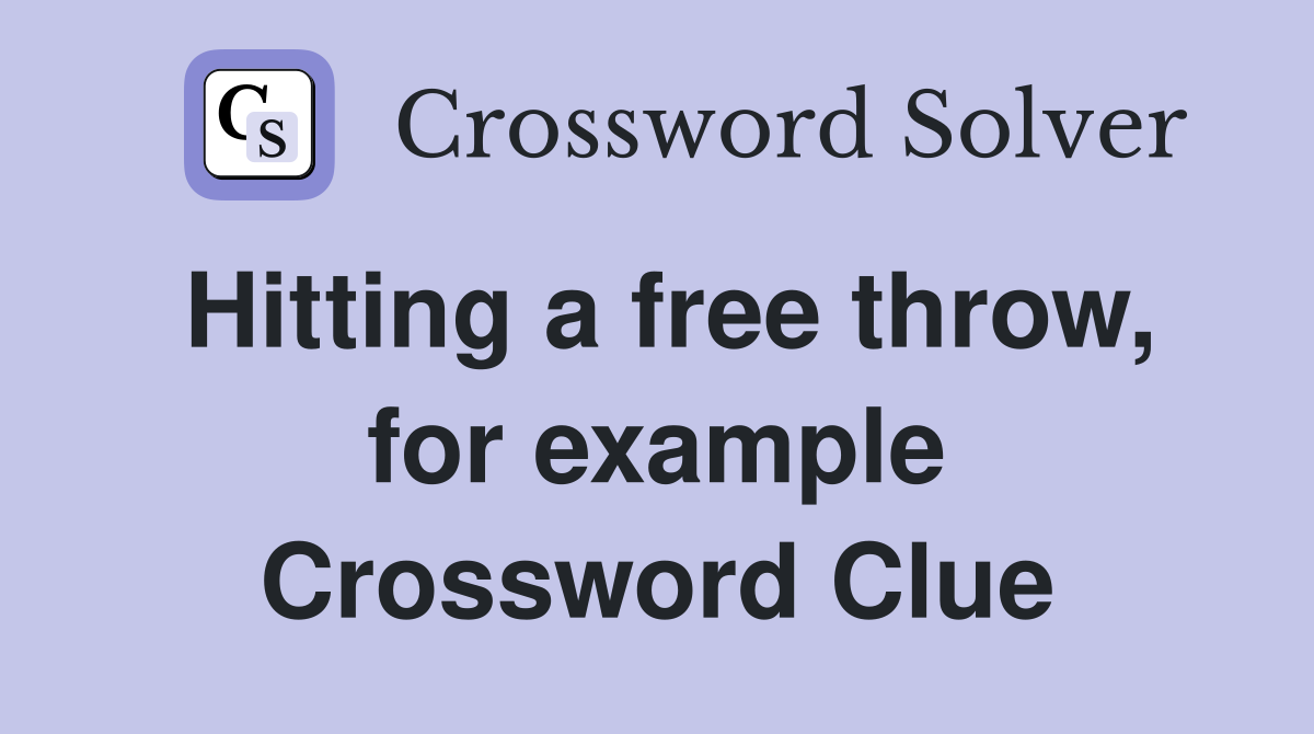 Hitting a free throw, for example Crossword Clue