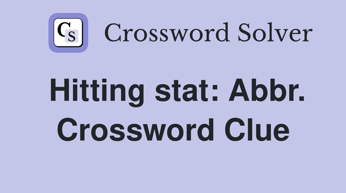 Hitting stat: Abbr. Crossword Clue