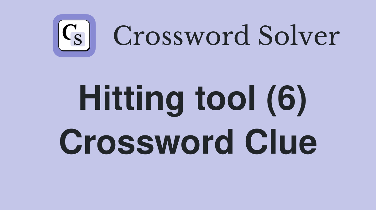Hitting tool (6) Crossword Clue