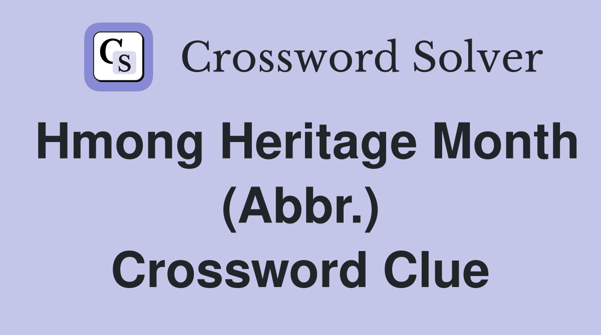 Hmong Heritage Month (Abbr.) Crossword Clue