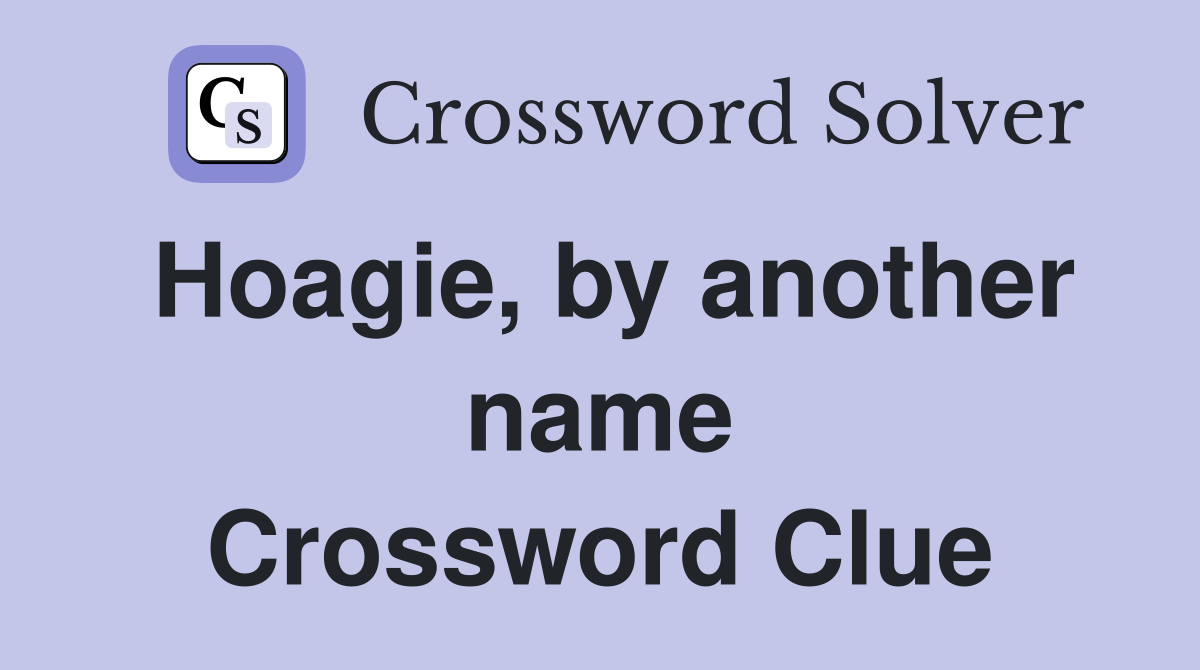 Hoagie, by another name Crossword Clue