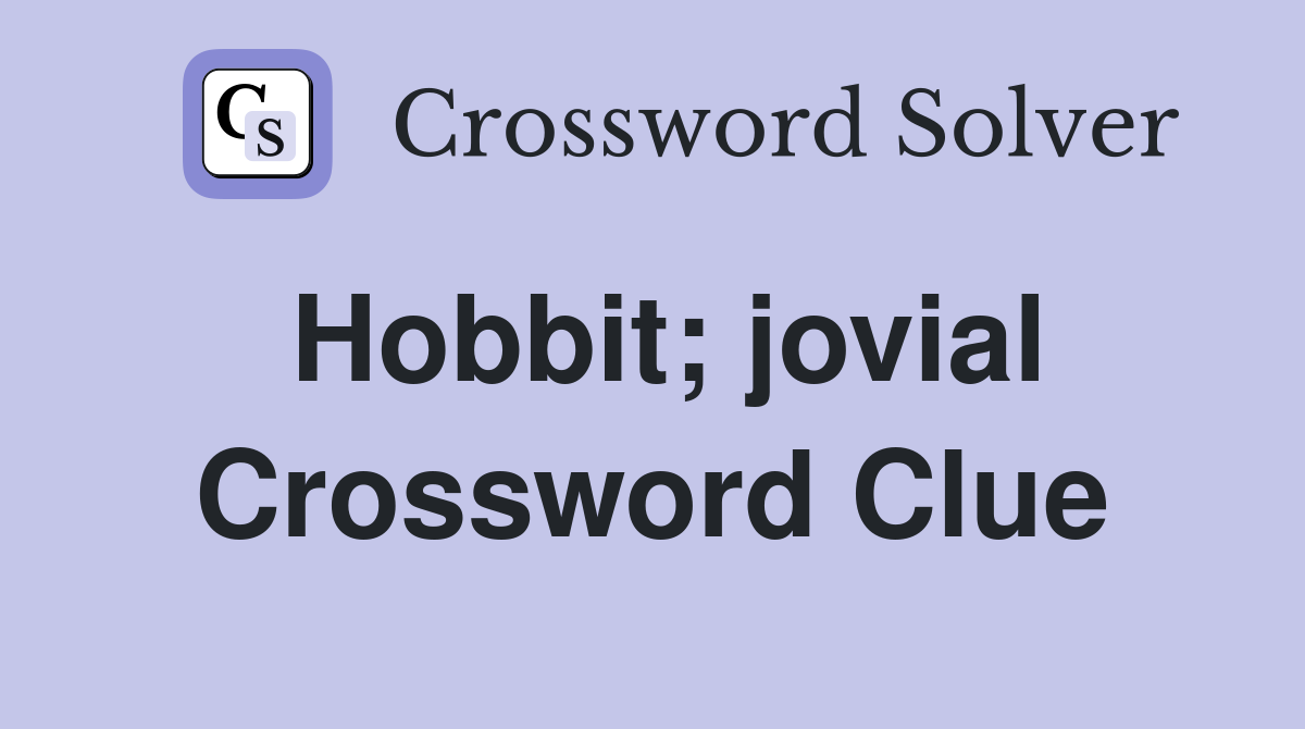Hobbit; jovial Crossword Clue