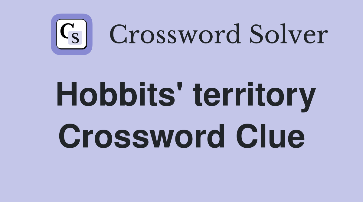 Hobbits' territory Crossword Clue