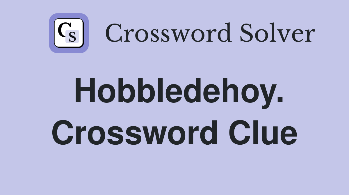 Hobbledehoy. Crossword Clue