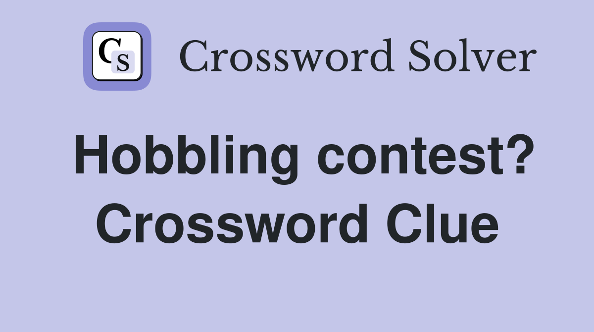 Hobbling contest? Crossword Clue
