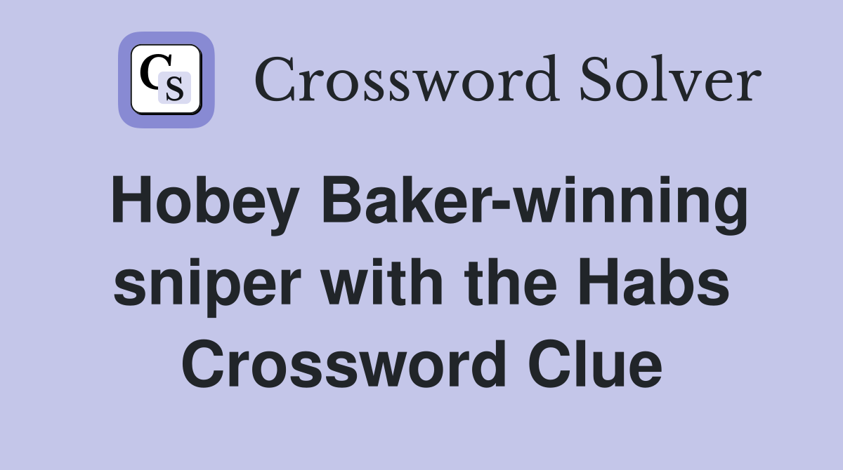 Hobey Baker-winning sniper with the Habs Crossword Clue