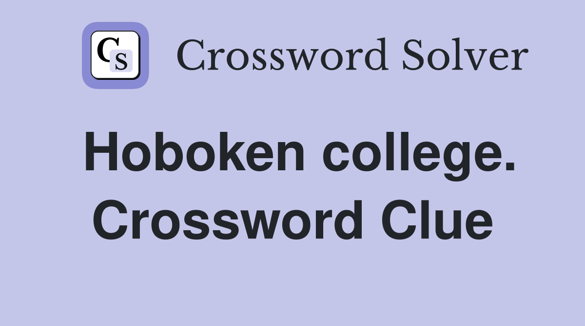 Hoboken college. Crossword Clue