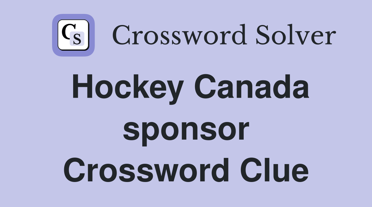 Hockey Canada sponsor Crossword Clue