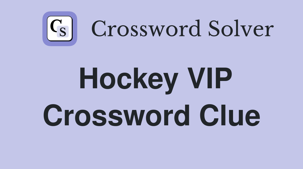 Hockey VIP Crossword Clue