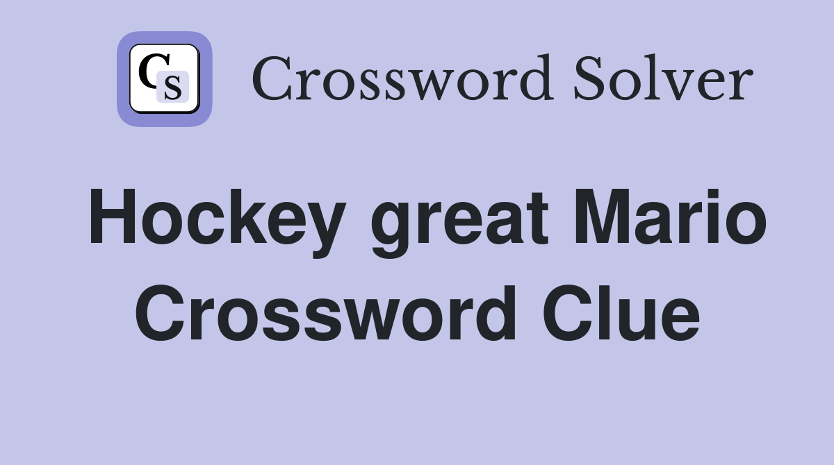 Hockey great Mario Crossword Clue