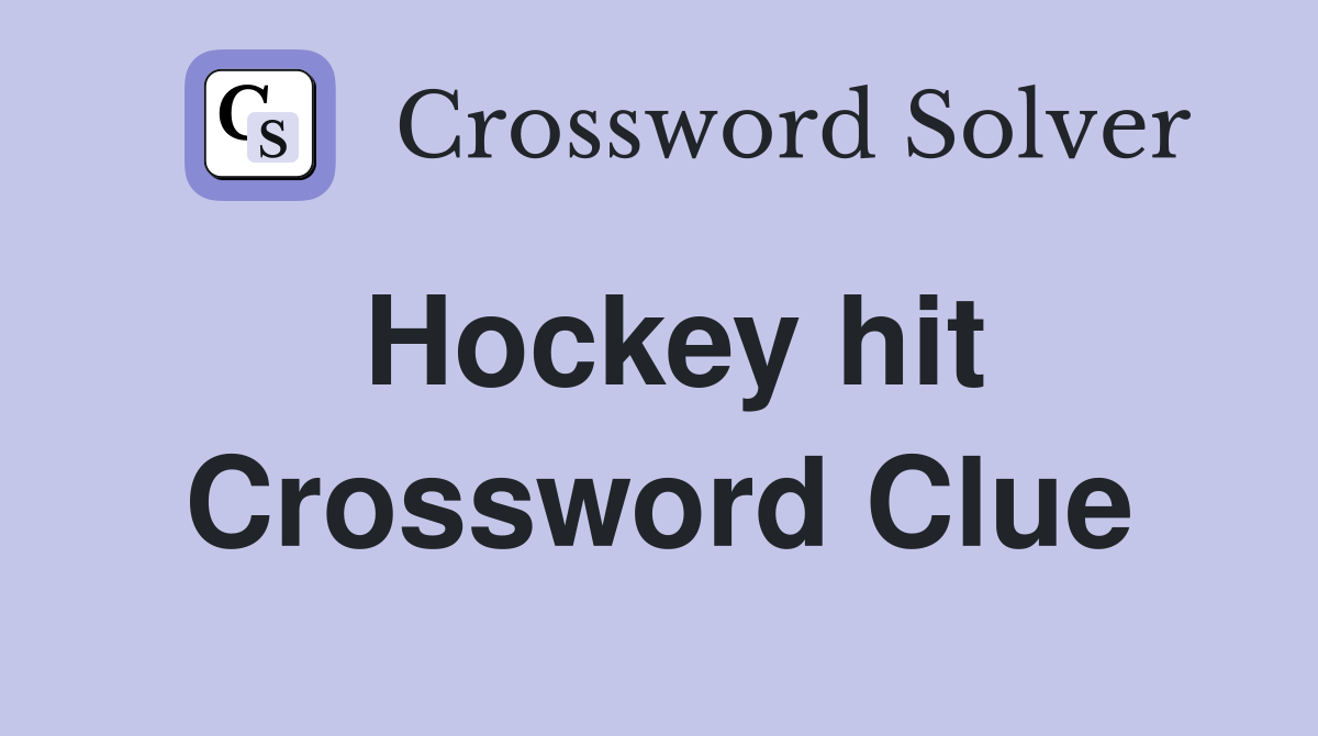 Hockey hit Crossword Clue