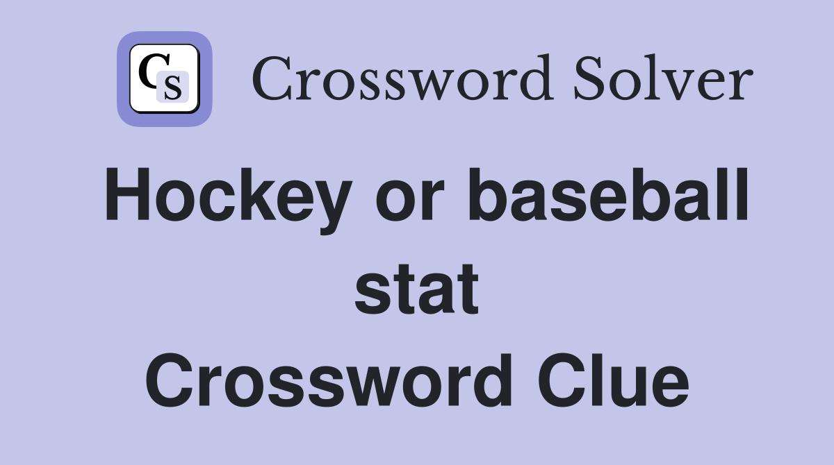 Hockey or baseball stat Crossword Clue