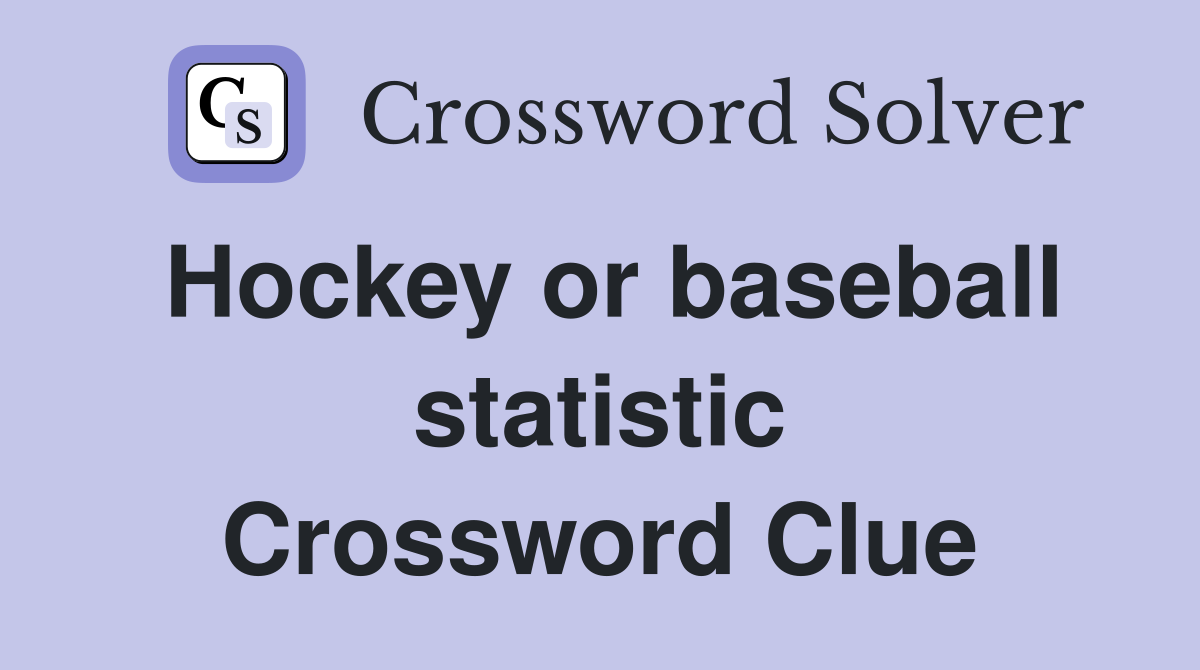 Hockey or baseball statistic Crossword Clue
