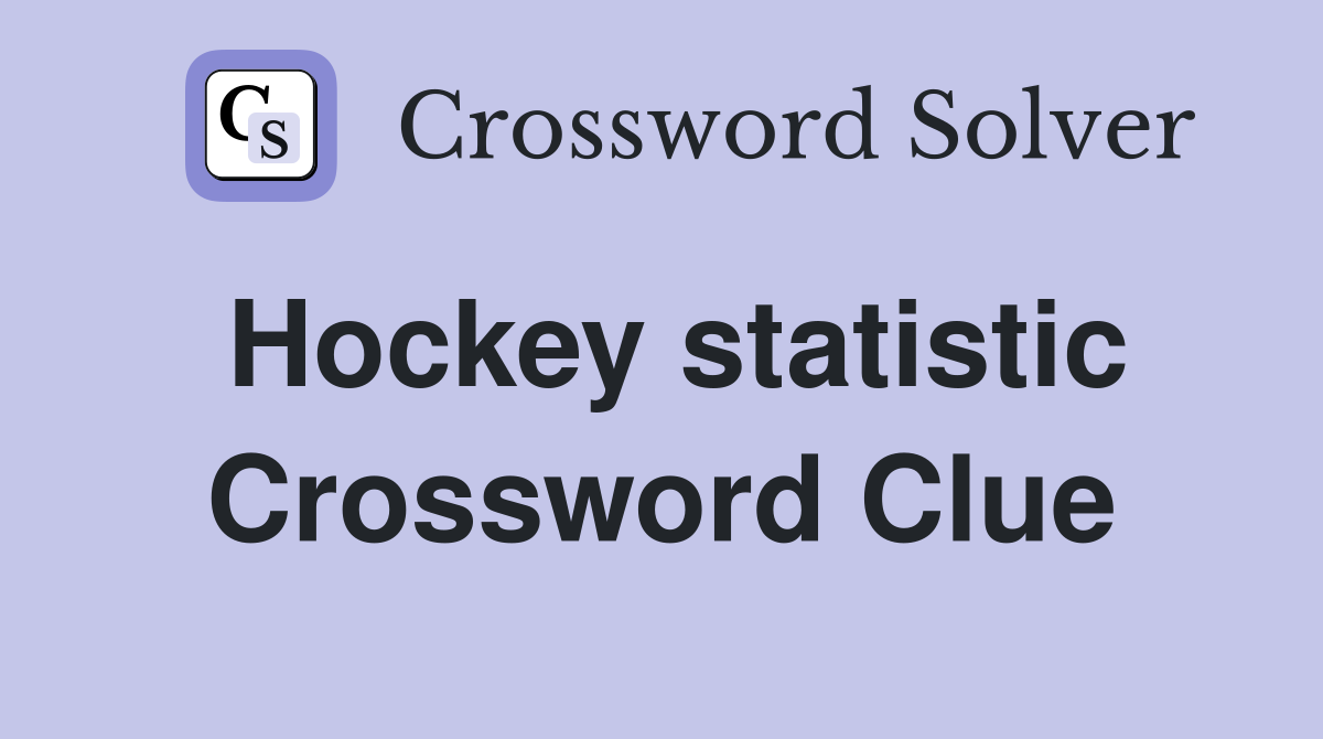 Hockey statistic Crossword Clue
