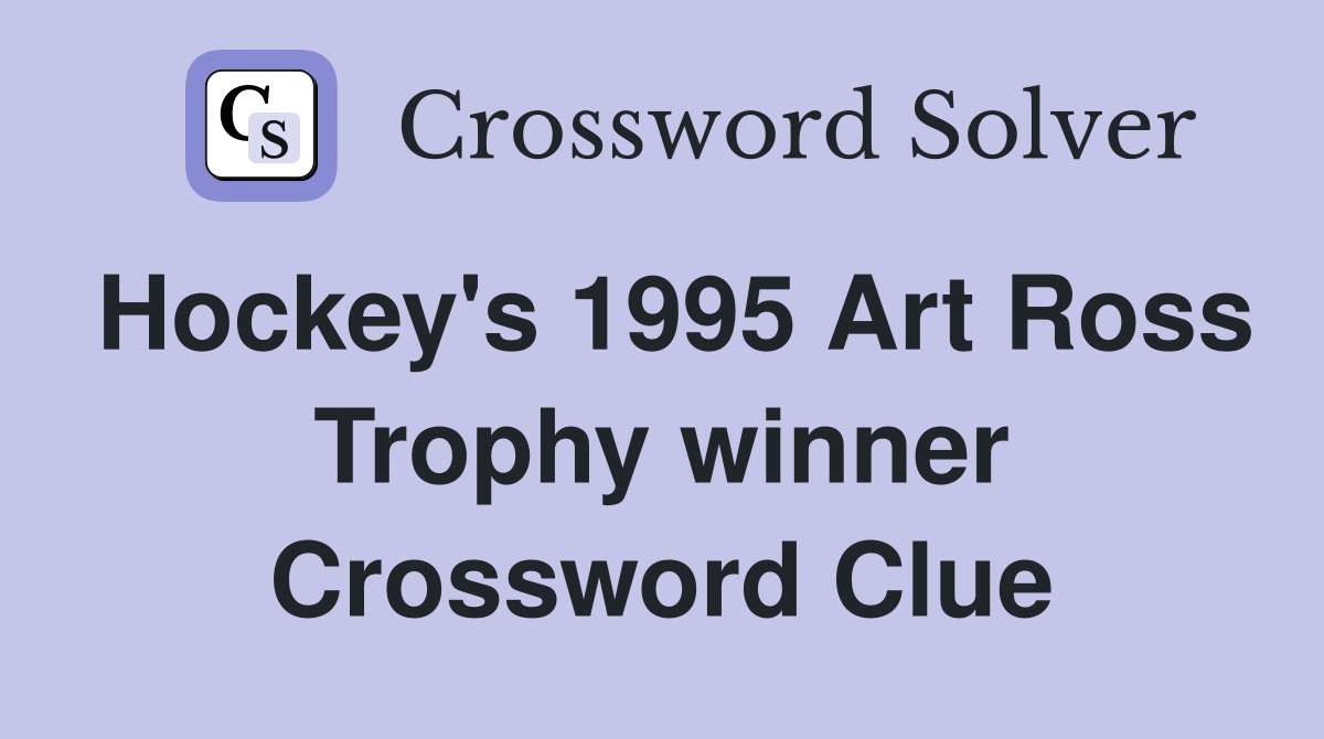 Hockey's 1995 Art Ross Trophy winner Crossword Clue