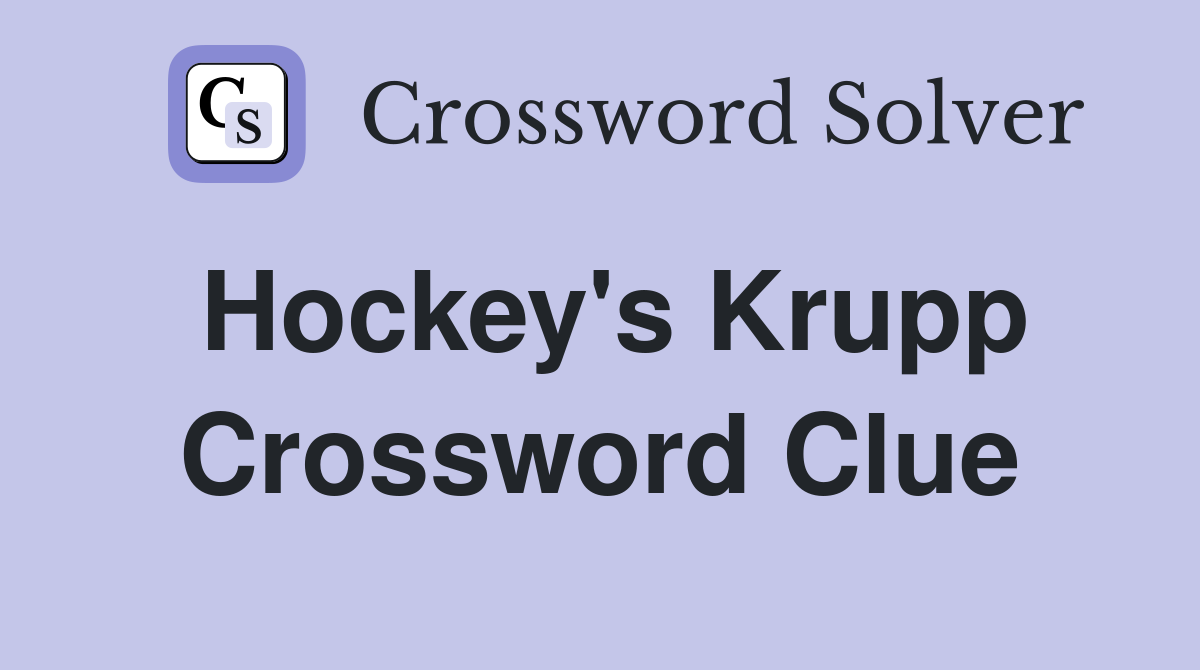 Hockey's Krupp Crossword Clue