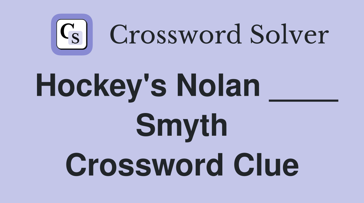 Hockey's Nolan ____ Smyth Crossword Clue